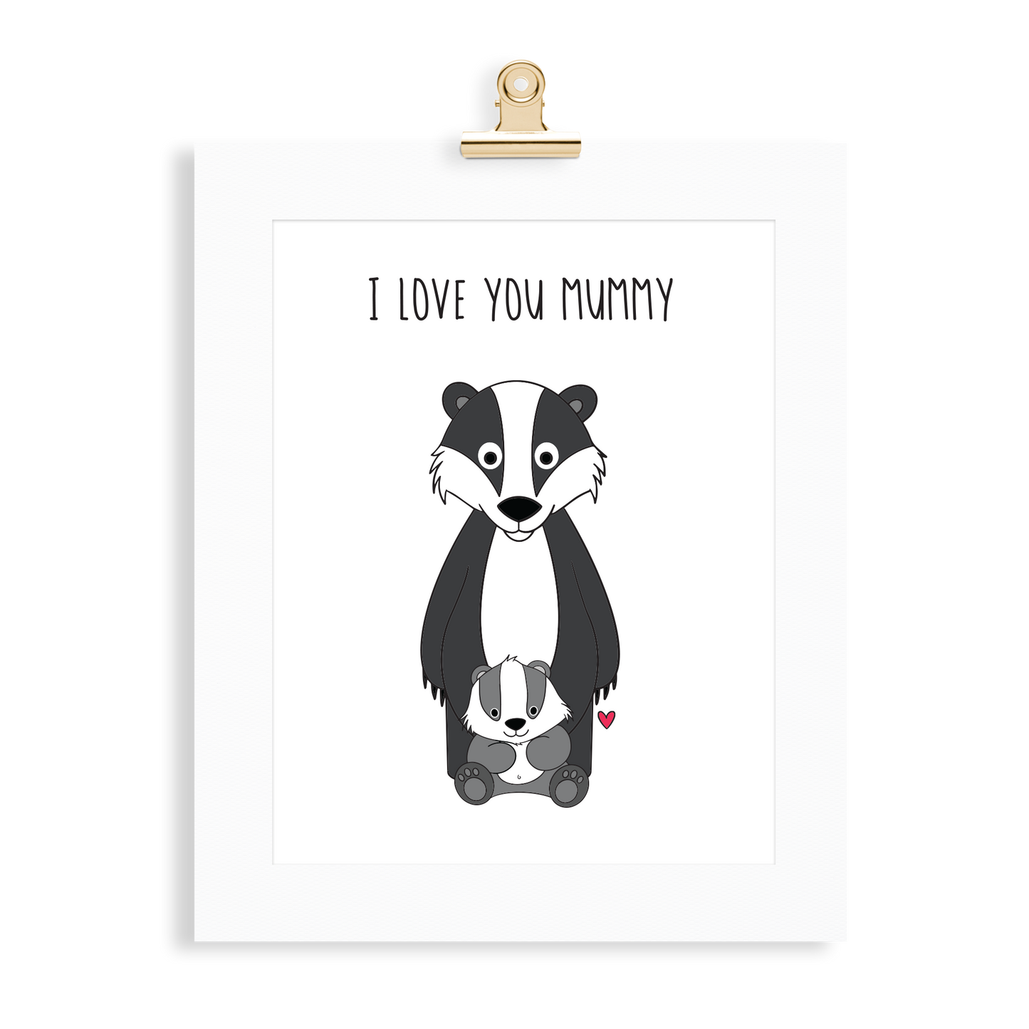 Badger Print (Love you Mummy) - Monkey & Me UK