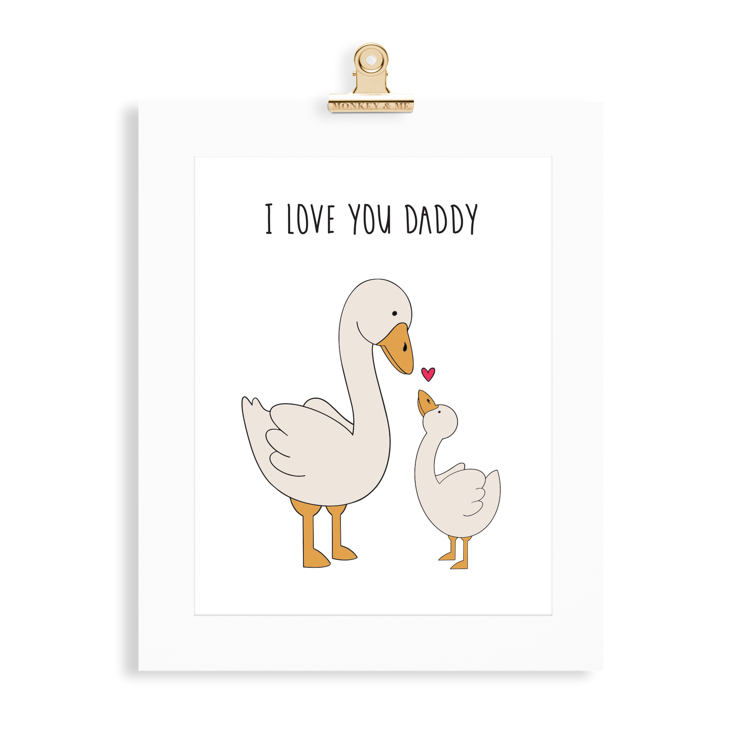 Goose Print (Love you Daddy) - Monkey & Me UK