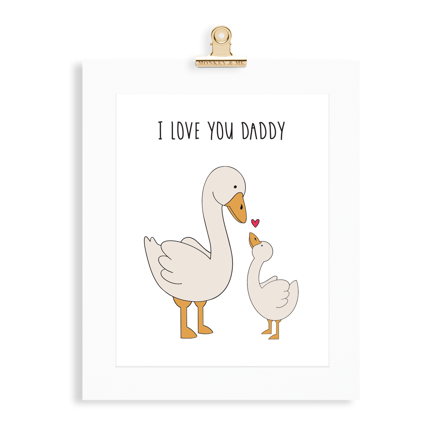 Goose Print (Love you Daddy) - Monkey & Me UK