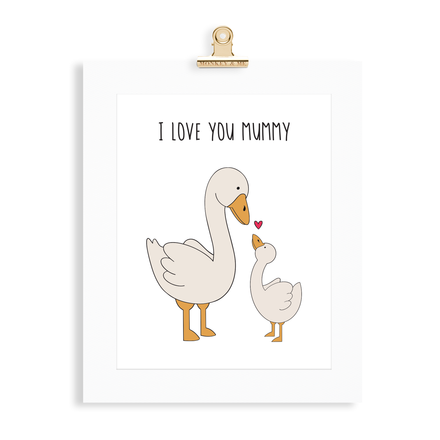 Goose Print (Love you Mummy) - Monkey & Me UK