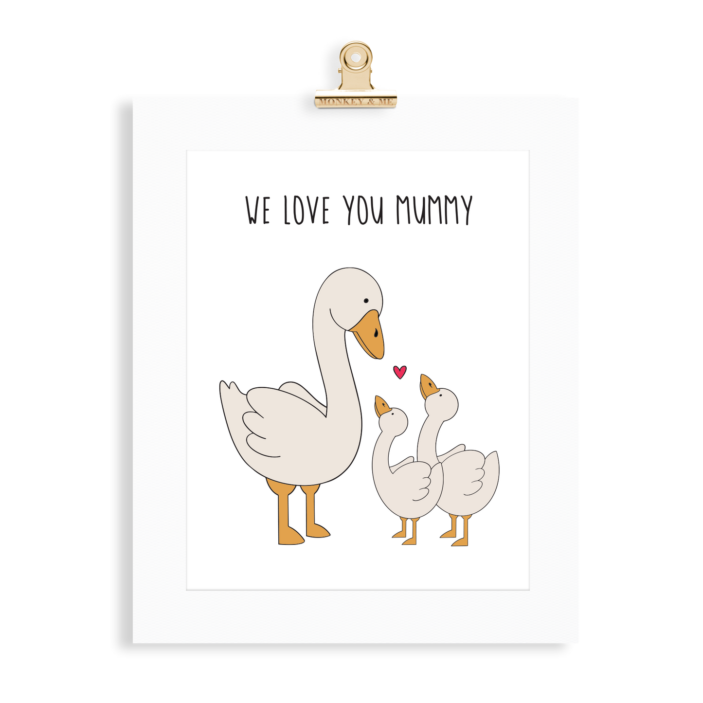 Goose Print (Love you Mummy) - Monkey & Me UK