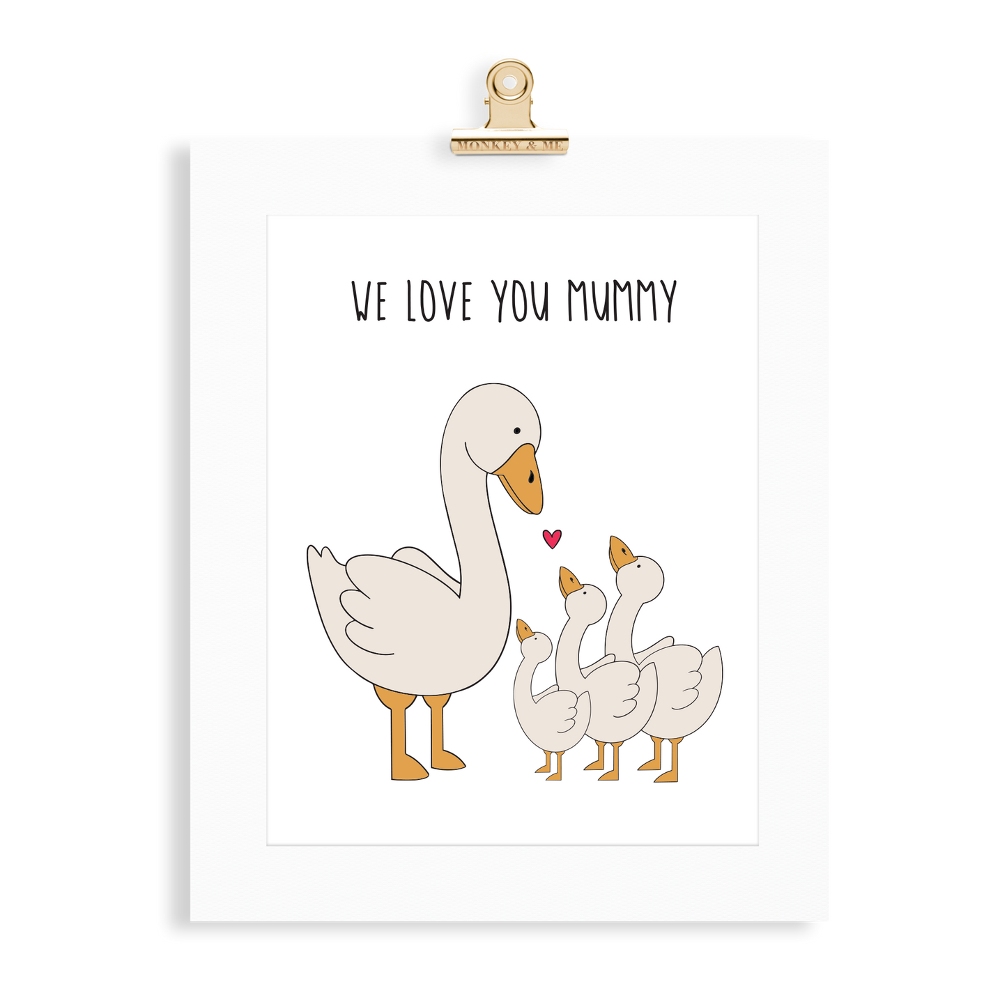Goose Print (Love you Mummy) - Monkey & Me UK