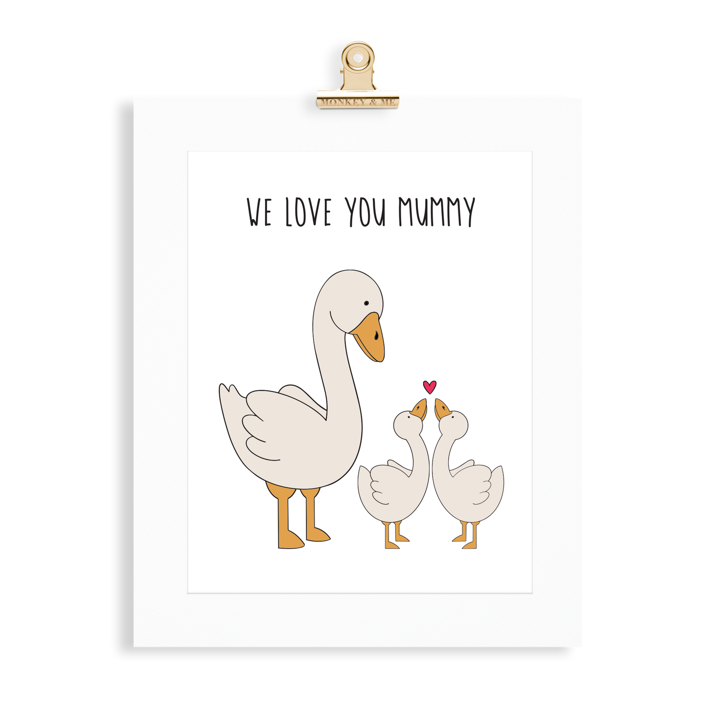 Goose Print (Love you Mummy) - Monkey & Me UK