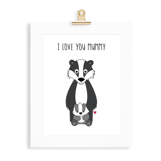 Badger Print (Love you Mummy) - Monkey & Me UK