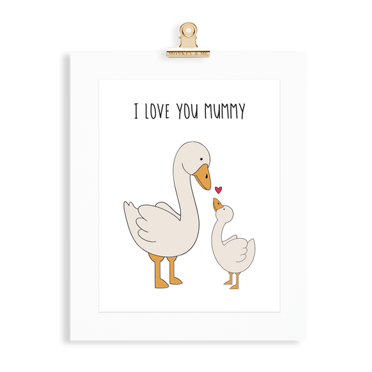 Goose Print (Love you Mummy) - Monkey & Me UK