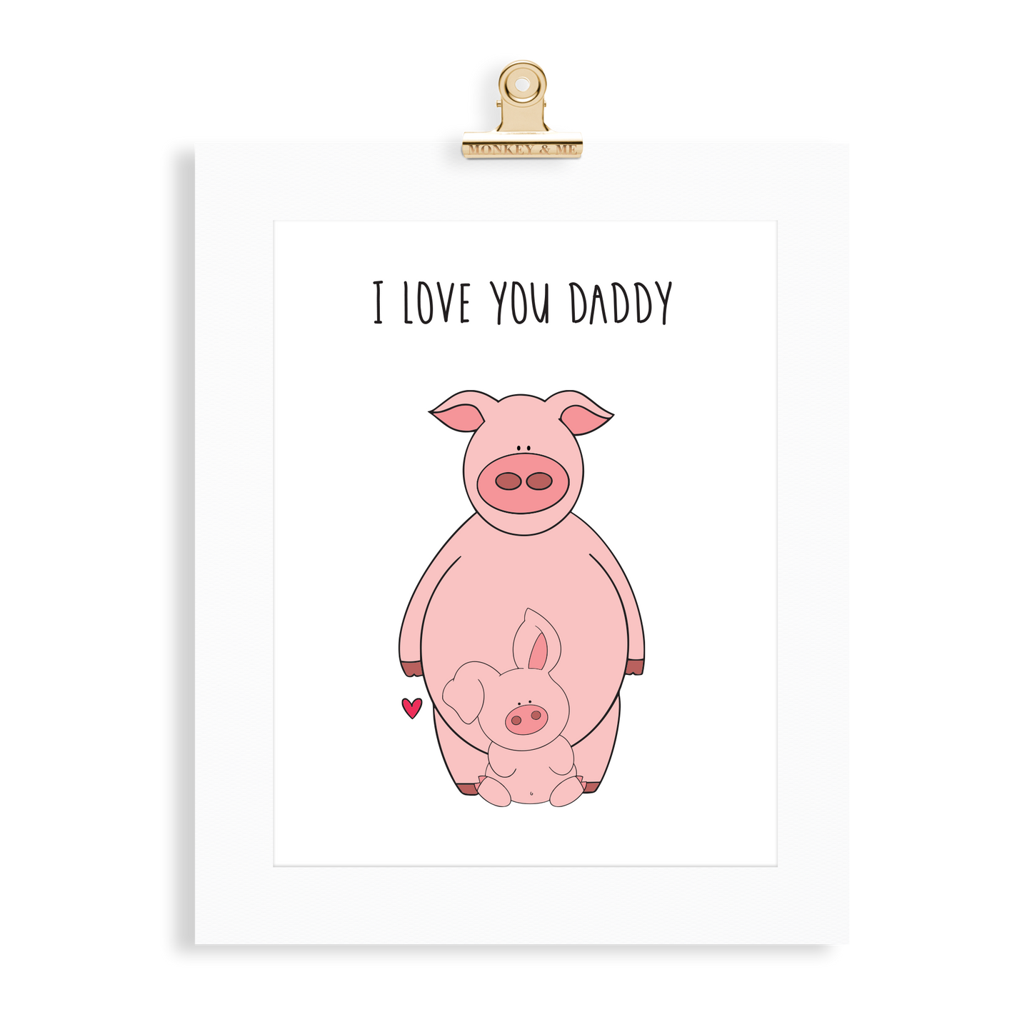 Pig Print (Love you Daddy) - Monkey & Me UK