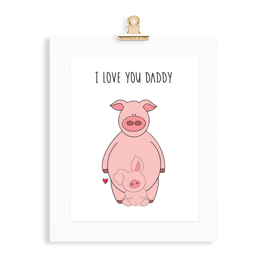 Pig Print (Love you Daddy) - Monkey & Me UK